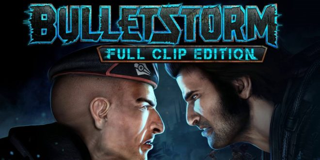 Bulletstorm full clip edition системные требования